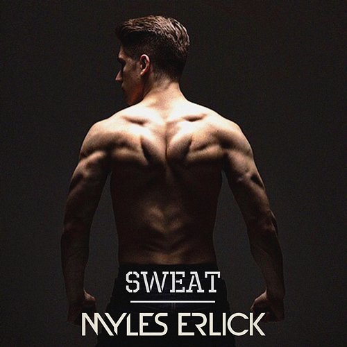 Sweat Myles Erlick