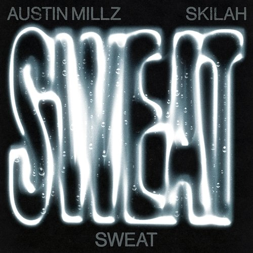 Sweat SKILAH, Austin Millz