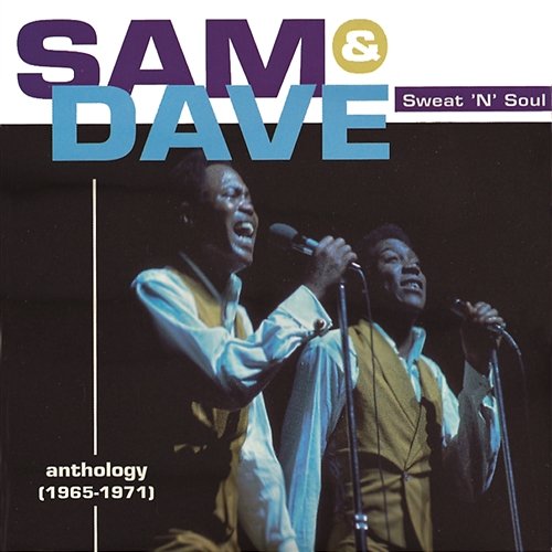 Sweat 'n' Soul: Anthology (1965-1971) Sam And Dave
