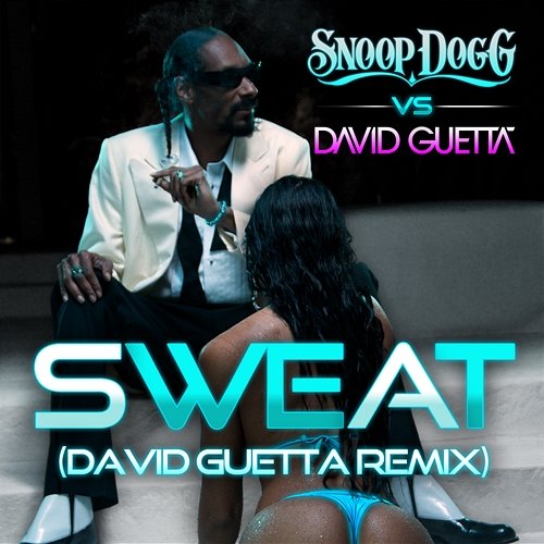 Sweat/Wet Snoop Dogg, David Guetta