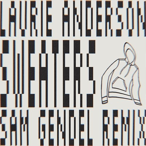 Sweaters Laurie Anderson feat. Sam Gendel