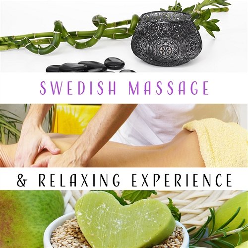 Swedish Massage & Relaxing Experience: Music for Soothing Session, Healing Therapy, Fast Body Recovery, Take Some Rest Massage Wellness Moment