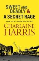 Sweet and Deadly and A Secret Rage Harris Charlaine