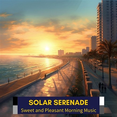 Sweet and Pleasant Morning Music Solar Serenade