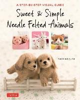 Sweet and Simple Needle Felted Animals Susa Sachiko