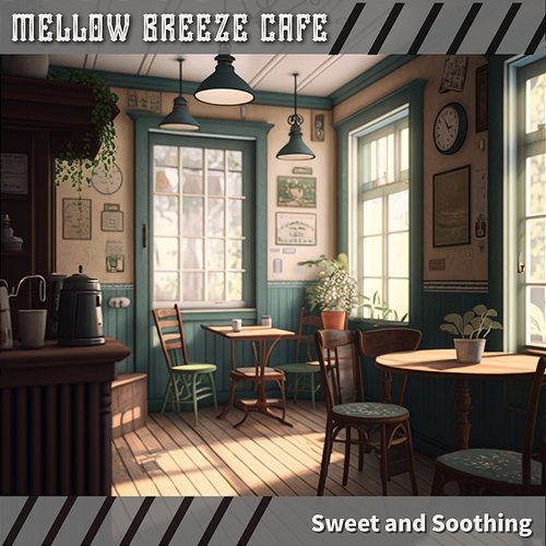 Sweet and Soothing Mellow Breeze Cafe