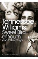 Sweet Bird of Youth and Other Plays Williams Tennessee