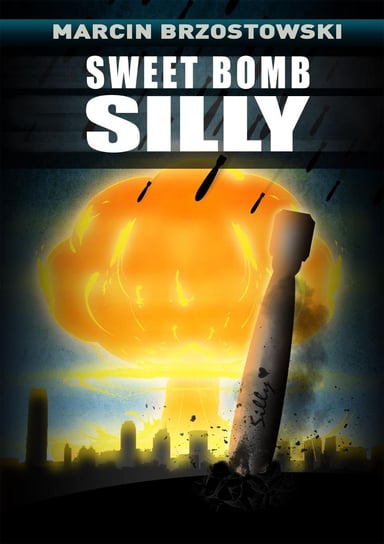 Sweet bomb Silly - ebook mobi Brzostowski Marcin