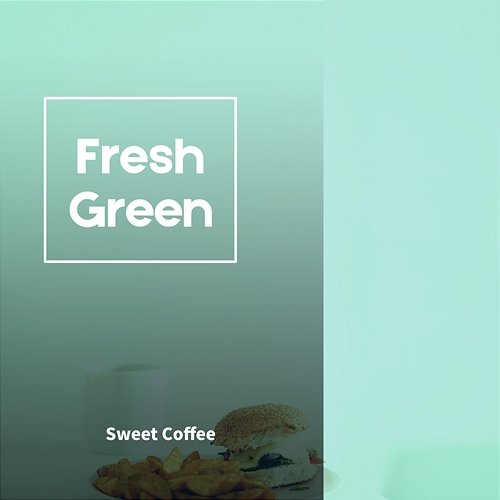 Sweet Coffee Fresh Green