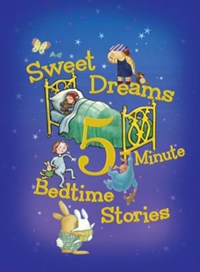 Sweet Dreams 5Minute Bedtime Stories Rey And Others