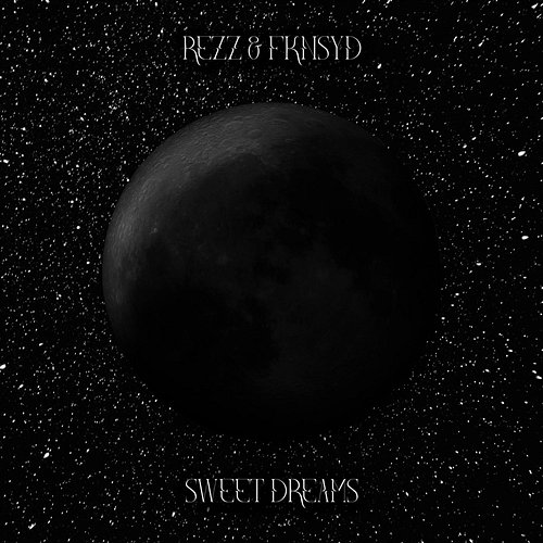 Sweet Dreams (Are Made Of This) REZZ, fknsyd