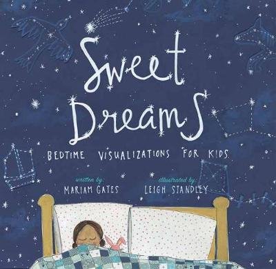 Sweet Dreams: Bedtime Visualizations for Kids Gates Mariam