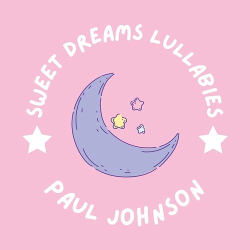 Sweet Dreams Lullabies Paul Johnson