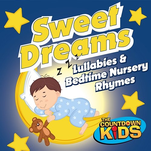 Sweet Dreams: Lullabies & Bedtime Nursery Rhymes The Countdown Kids