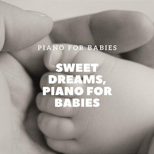 Sweet Dreams, Piano for Babies Piano for Babies, Eva Traks