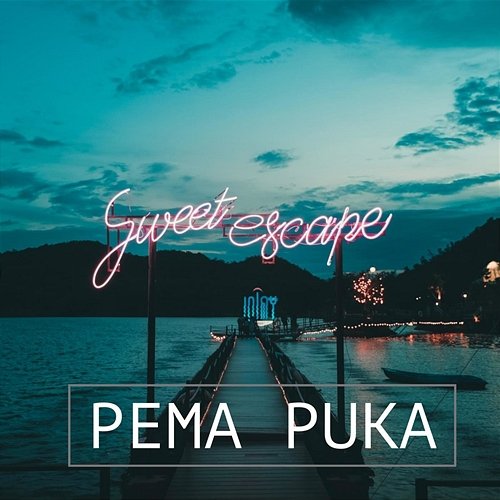 Sweet Escape Pema Puka