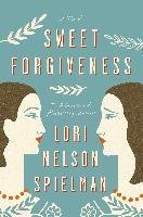 Sweet Forgiveness Spielman Lori Nelson
