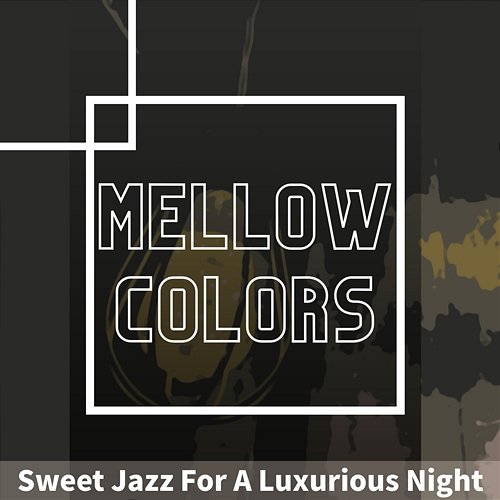 Sweet Jazz for a Luxurious Night Mellow Colors