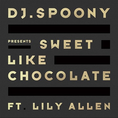 Sweet Like Chocolate DJ Spoony feat. Lily Allen