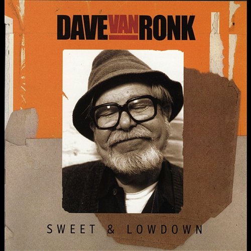 Sweet & Lowdown Dave Van Ronk