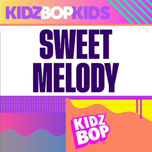 Sweet Melody Kidz Bop Kids