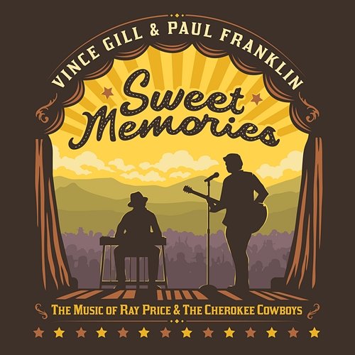 Sweet Memories: The Music Of Ray Price & The Cherokee Cowboys Vince Gill, Paul Franklin