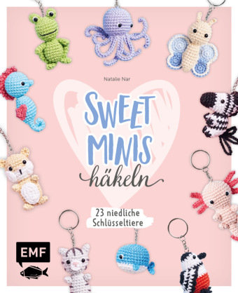 Sweet Minis häkeln - 24 niedliche Schlüsseltiere Edition Michael Fischer