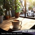 Sweet Morning Jazz Sounds Jazzy Jungle