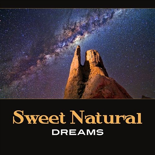 Sweet Natural Dreams – Aid for Quick Fall Asleep, Total Relaxation, Zen Zone, Music for Insomnia, Deep REM Dreamer Chill Out Sanctuary