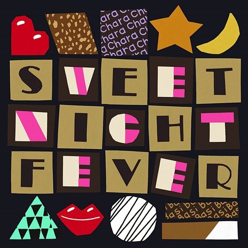 Sweet Night Fever CHARA, BASI