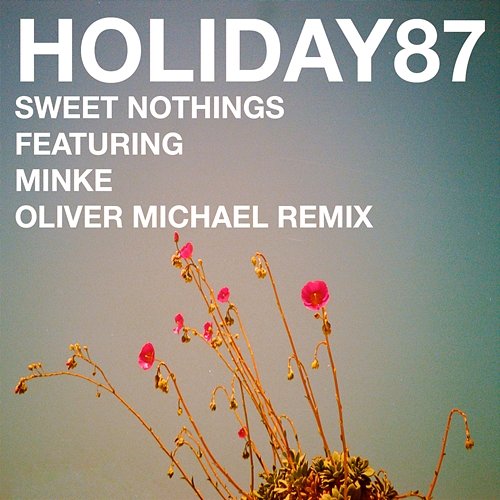 Sweet Nothings Holiday87 feat. Minke