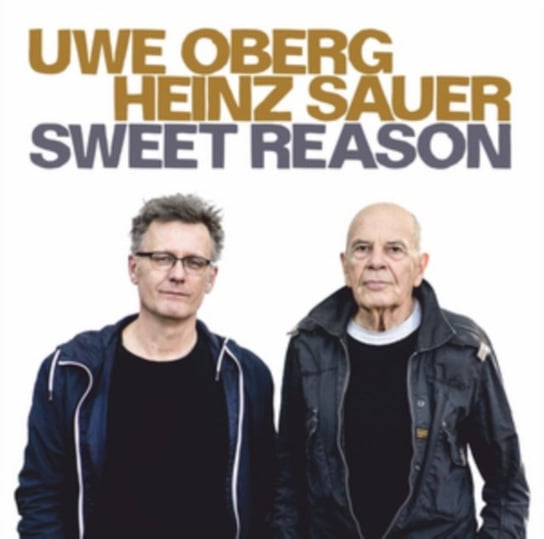 Sweet Reason Uwe Oberg & Heinz Sauer