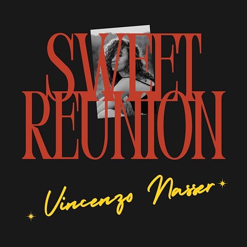 Sweet Reunion Vincenzo Nasser