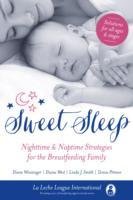 Sweet Sleep Leche League International, Wiessinger Diane, Smith Linda J., West Diana