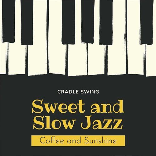 Sweet & Slow Jazz - Coffee and Sunshine Cradle Swing