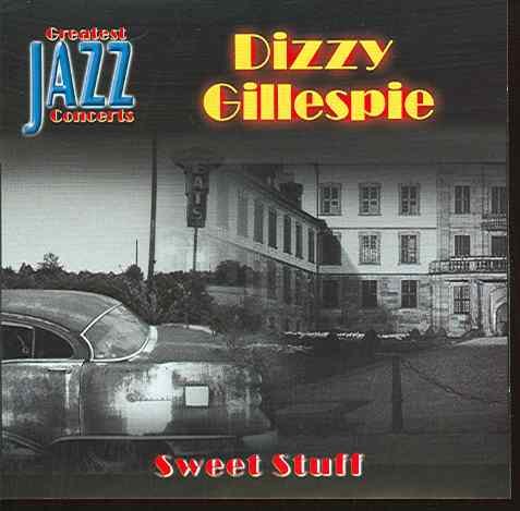 Sweet Stuff Gillespie Dizzy