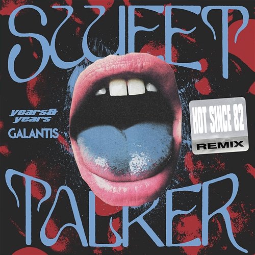 Sweet Talker Olly Alexander (Years & Years), Galantis, Hot Since 82