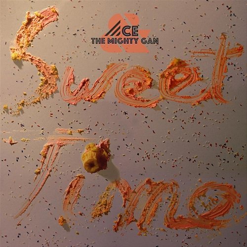 Sweet Time Ace & The Mighty Gan
