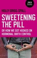 Sweetening the Pill Grigg-Spall Holly