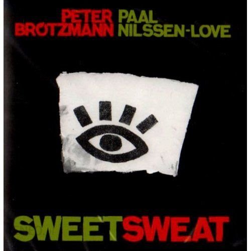 SweetSweat Nilssen-Love Paal, Brotzmann Peter