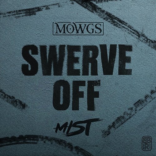 Swerve Off Mowgs & MIST