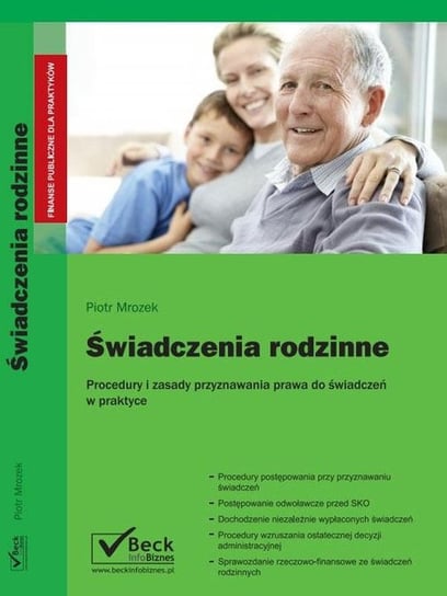 Świadczenia rodzinne. Procedury i zasady przyznawania prawa do świadczeń rodzinnych w praktyce + CD Mrozek Piotr