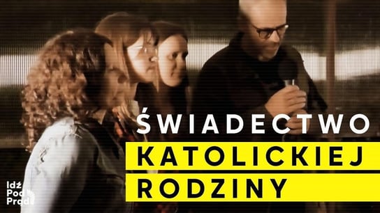 Świadectwo katolickiej rodziny - Idź Pod Prąd Nowości - podcast - audiobook Opracowanie zbiorowe