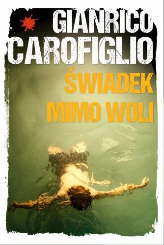 Świadek mimo woli Carofiglio Gianrico