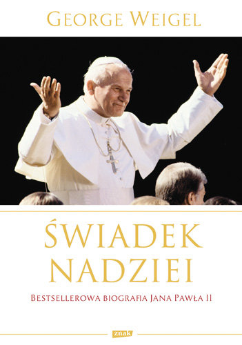 Świadek nadziei. Biografia Papieża Jana Pawła II Weigel George