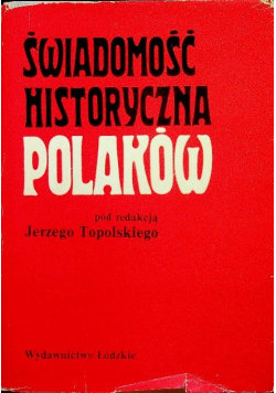 Świadomość historyczna Polaków Topolski Jerzy