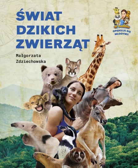 Świat dzikich zwierząt Zdziechowska Małgorzata