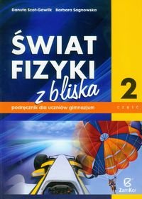 Świat fizyki z bliska. Podręcznik dla gimnazjum. Część 2 Sagnowska Barbara, Szot-Gawlik Danuta