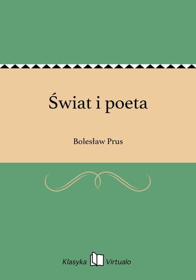 Świat i poeta Prus Bolesław