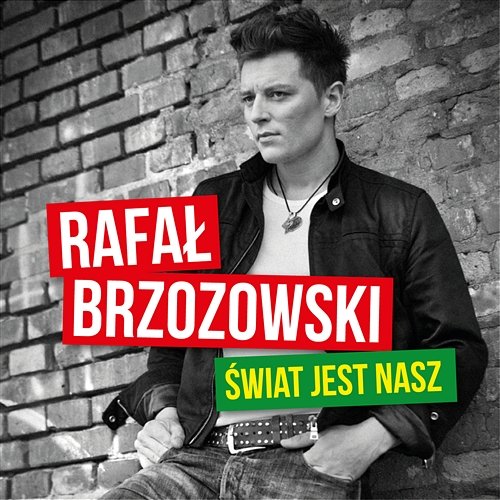 Świat Jest Nasz (Coca-Cola 2014 World's Anthem) Rafal Brzozowski
